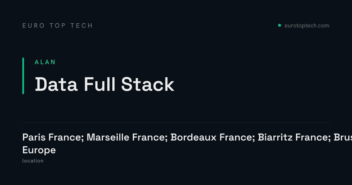 Data Full Stack at Alan, Paris France; Marseille France; Bordeaux ...
